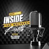 Inside The Writers Booth with DJ Rico Banks