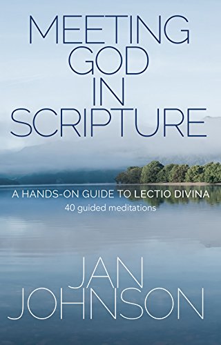 Meeting God in Scripture: A Hands-on Guide to Lectio Divina. 40 guided meditations (English Edition)