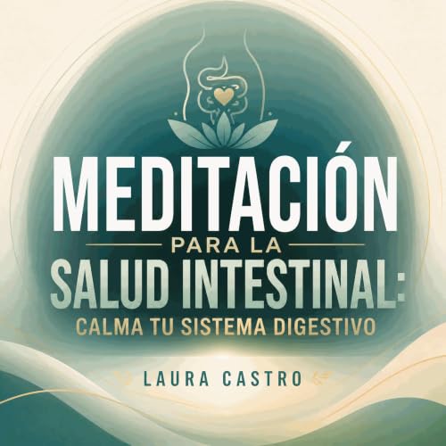 『Meditaci&oacute;n para la salud intestinal: Calma tu sistema digestivo』のカバーアート