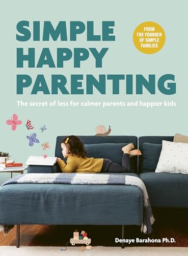 Simple Happy Parenting: The Secret of Less for Calmer Parents and Happier Kids image 2