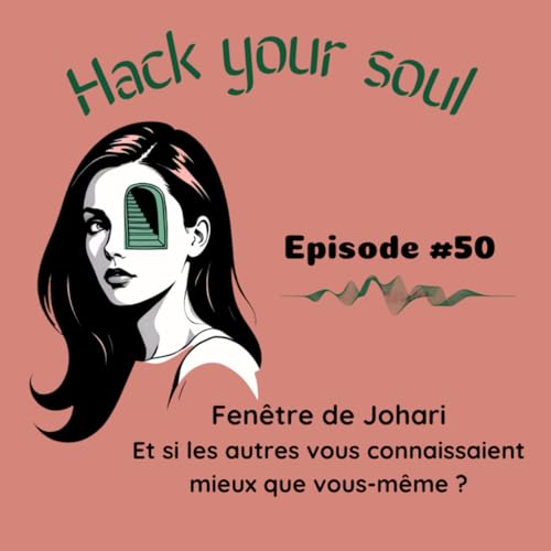 Fen&ecirc;tre de Johari : Et si les autres vous connaissaient mieux que vous-m&ecirc;me ?