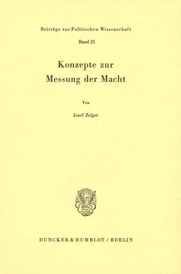Konzepte zur Messung der Macht. (Beiträge zur Politischen Wissenschaft, Band 23)