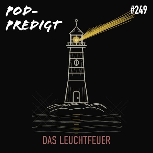 #249 11.01.2026 Das Leuchtfeuer