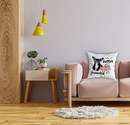 Life Is Better With A Frenchie Throw Cushion Cover Throw Pillow Cover,Lovely French Bulldog Decorative Throw Pillow Case 18" X 18" For Sofa Couch Bed,Dog Lover Gifts,French Bulldog Lover Gifts #TOP2