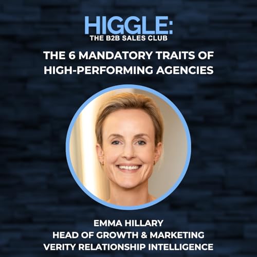 The 6 Mandatory Traits of High-Performing Agencies with Emma Hillary