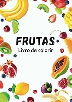 Colorindo Frutas: Diversão e sabor em cada página (Portuguese Edition) B0F5QF399M Book Cover