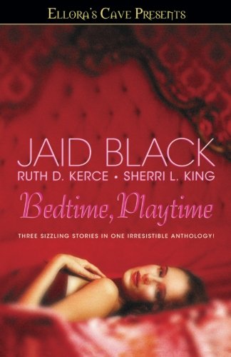 Bedtime, Playtime: Ellora's Cave Bedtime, Playtime: Ellora's Cave