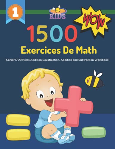 1500 Exercices De Math Cahier D'Activites Addition Soustraction. Addition and Subtraction Workbook: 100 jour un cahier de exercices pour apprendre le ... CE1 CE2. Math facts timed t (French Edition)