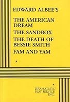 Four Plays: The American Dream / The Sandbox / The Death of Bessie Smith / Fam and Yam 0822223910 Book Cover