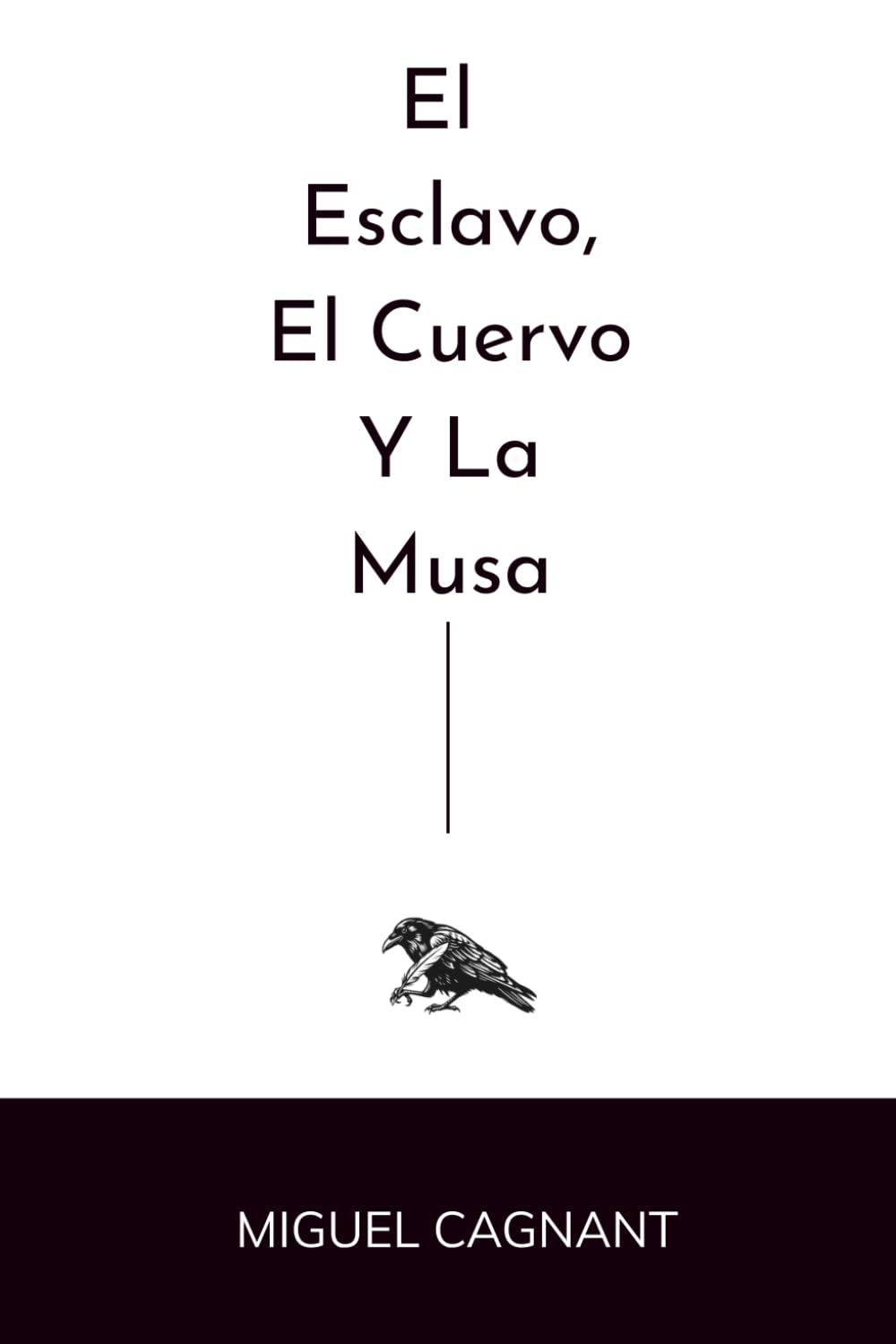 El Esclavo, el Cuervo y la Musa