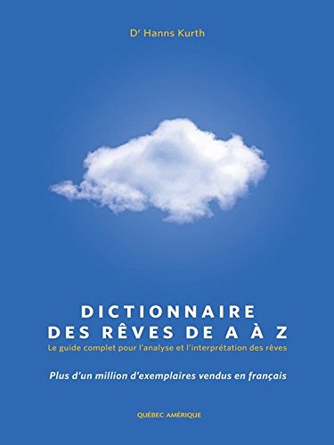 Télécharger Dictionnaire des rêves de A à Z: Le guide complet pour l'analyse et l'interprétation des rêves Livre PDF Gratuit