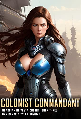 Colonist Commandant: A Science Fiction First Contact Adventure (Guardian Of Vesta Colony Book 3) #TOP29