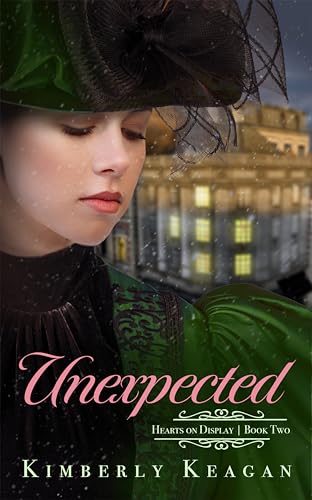 Unexpected: A Sweet Gilded Age Romance (Hearts on Display Book 2)
