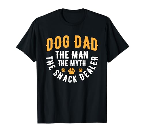 Dog Dad The Man The Myth The Snack Dealer T-Shirt