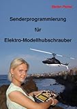 modellhubschrauber fliegen lernen  Senderprogrammierung für Elektro-Modellhubschrauber