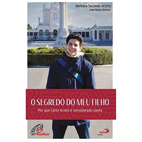O segredo do meu filho: Por que Carlo Acutis é considerado santo