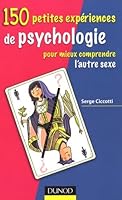 150 petites expÃ©riences de psychologie pour mieux comprendre l'autre sexe 210051797X Book Cover