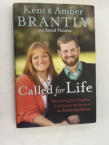 Called for Life: How Loving Our Neighbor Led Us into the Heart of the Ebola Epidemic