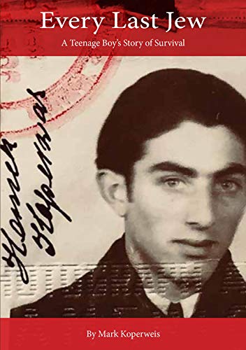 Goff Books Koperweis, Mark Every Last Jew: A Teenage Boy'S Story Of Survival cover