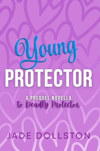 Young Protector: A Prequel to Deadly Protector: Book 3.5 in The Fierce Protectors Series