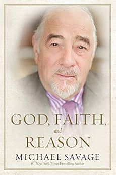 God, Faith, and Reason by [Michael Savage]