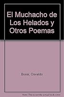 El Muchacho de Los Helados y Otros Poemas (Spanish Edition) 987910823X Book Cover
