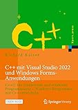  C++ mit Visual Studio 2022 und Windows Forms-Anwendungen: C++17 für Studierende und erfahrene Programmierer – Windows-Programme mit C++ entwickeln (Xpert.press)