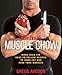 Produktbild Men's Health Muscle Chow: More Than 150 Easy-to-Follow Recipes to Burn Fat and Feed Your Muscles : A Cookbook