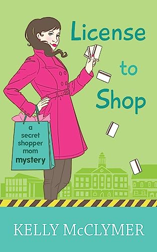 License to Shop (Secret Shopper Mom Mystery)