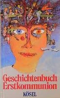 Geschichtenbuch Erstkommunion 3466506069 Book Cover