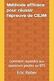  Méthode efficace pour réussir l\'épreuve de CEJM: Comment répondre aux questions posées au BTS