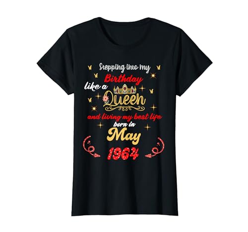 La reina nació en mayo de 1964 Entrando en mi cumpleaños Camiseta