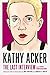 Kathy Acker: The Last Interview: and Other Conversations (The Last Interview Series)
