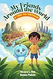  My Friends Around the World: A trip to Vietnam (English Edition)