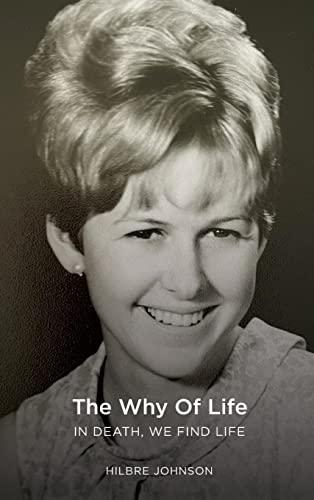 The Why of Life: In Death We Find Life