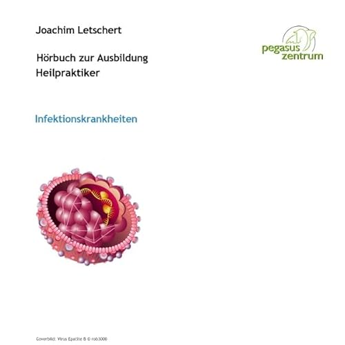 H&ouml;rbuch zur Ausbildung f&uuml;r Heilpraktiker: Infektionskrankheiten und Gesetzeskunde cover art