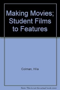 Making Movies; Student Films to Features