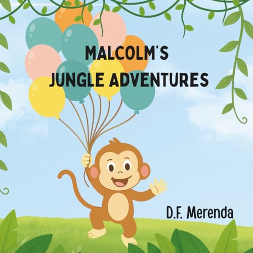 Malcolm's Jungle Adventures: Adventure Awaits! Discover the Fun of Friendship, Teamwork, and a Jungle Surprise Birthday Party.