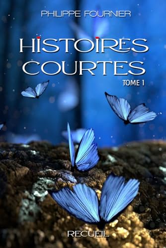 Histoires Courtes: Volume 1 (French Edition)