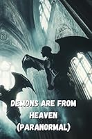 Demons are from Heaven (PARANORMAL) B0DSJPTW3Z Book Cover