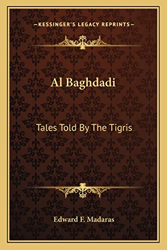 Al Baghdadi: Tales Told By The Tigris