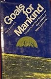 Goals for mankind: A report to the Club of Rome on the new horizons of global community