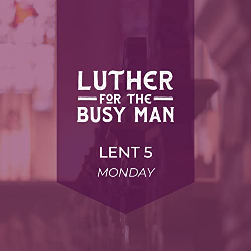 Lent - Week 5 - Monday