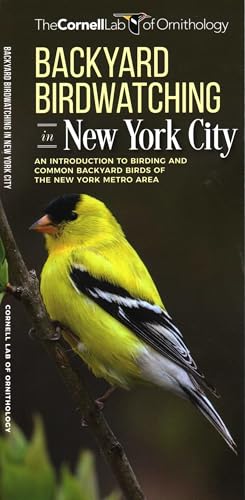 Backyard Birdwatching in New York City: An Introduction to Birding and Common Backyard Birds of the New York Metro Area (All About Birds Pocket Guide)