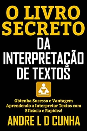 O LIVRO SECRETO DA INTERPRETAÇÃO DE TEXTOS