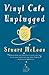 Vinyl Cafe Unplugged (The Vinyl Caf&Atilde;&copy; Series)