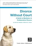 Divorce Without Court: A Guide to Mediation & Collaborative Divorce