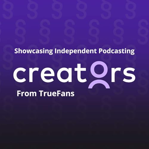 Page de couverture de Creators from TrueFans: Showcasing Independent Podcasting