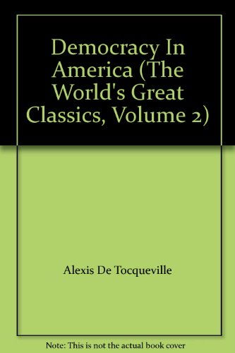 Democracy In America (The World's Great Classic... B001D6K7LM Book Cover