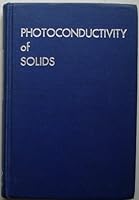 Photoconductivity of solids 0882756605 Book Cover